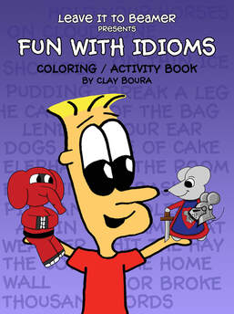 Leave it to Beamer Presents: Fun With Idioms by Clay Boura